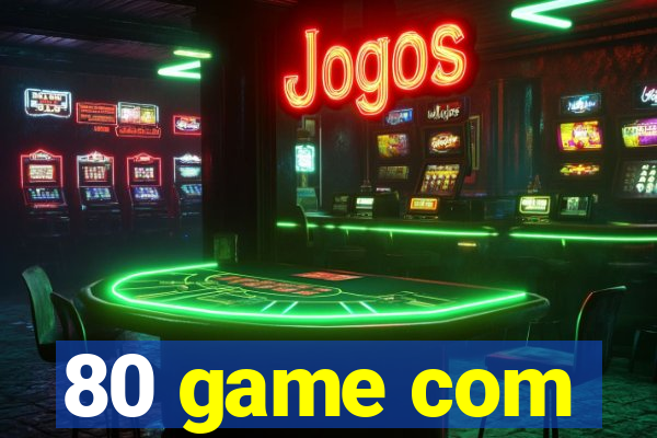 80 game com